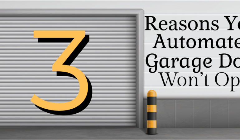 3 Reasons Your Automated Garage Door Won’t Open