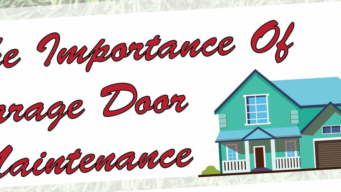 The Importance Of Garage Door Maintenance