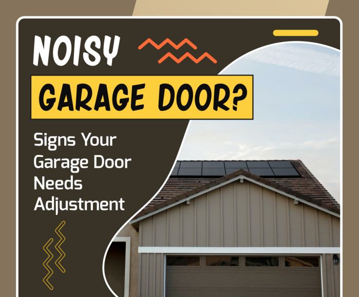 Noisy Garage Door? Sign Your Garage Door Needs Adjustment